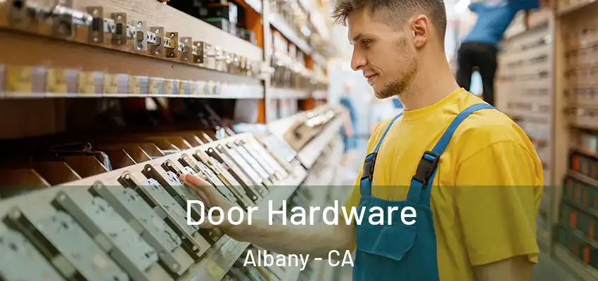  Door Hardware Albany - CA